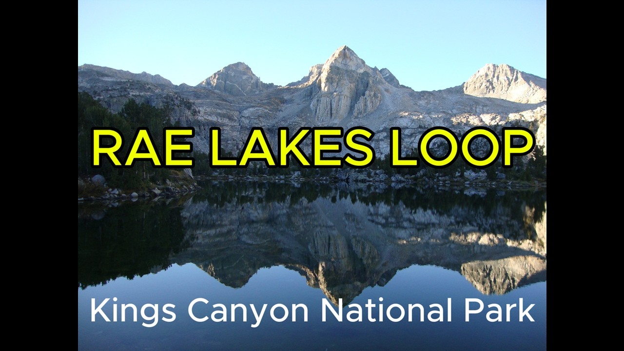 28파운드 무거운 배냥, 생애 첫 백팩킹 Rae Lake Loop in 킹스캐년