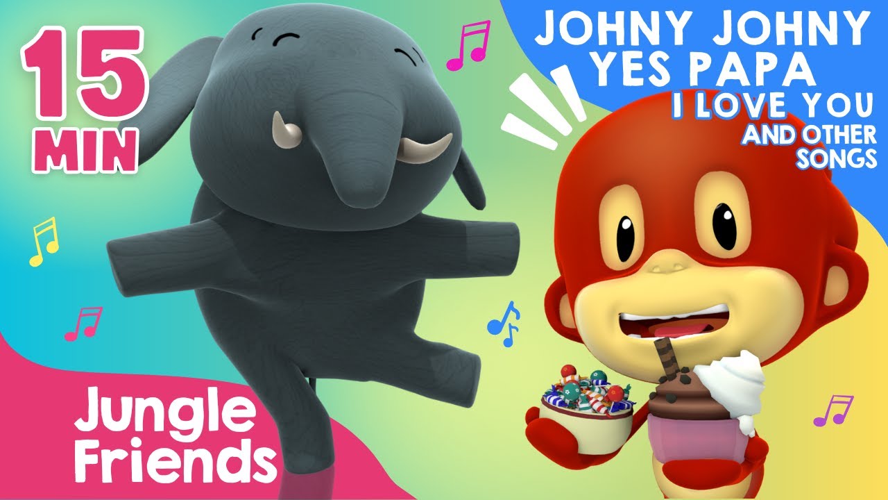 Johny Johny Yes Papa, I Love You, and Other Songs - 15 Minutes of Nursery Rhymes and Kid Songs