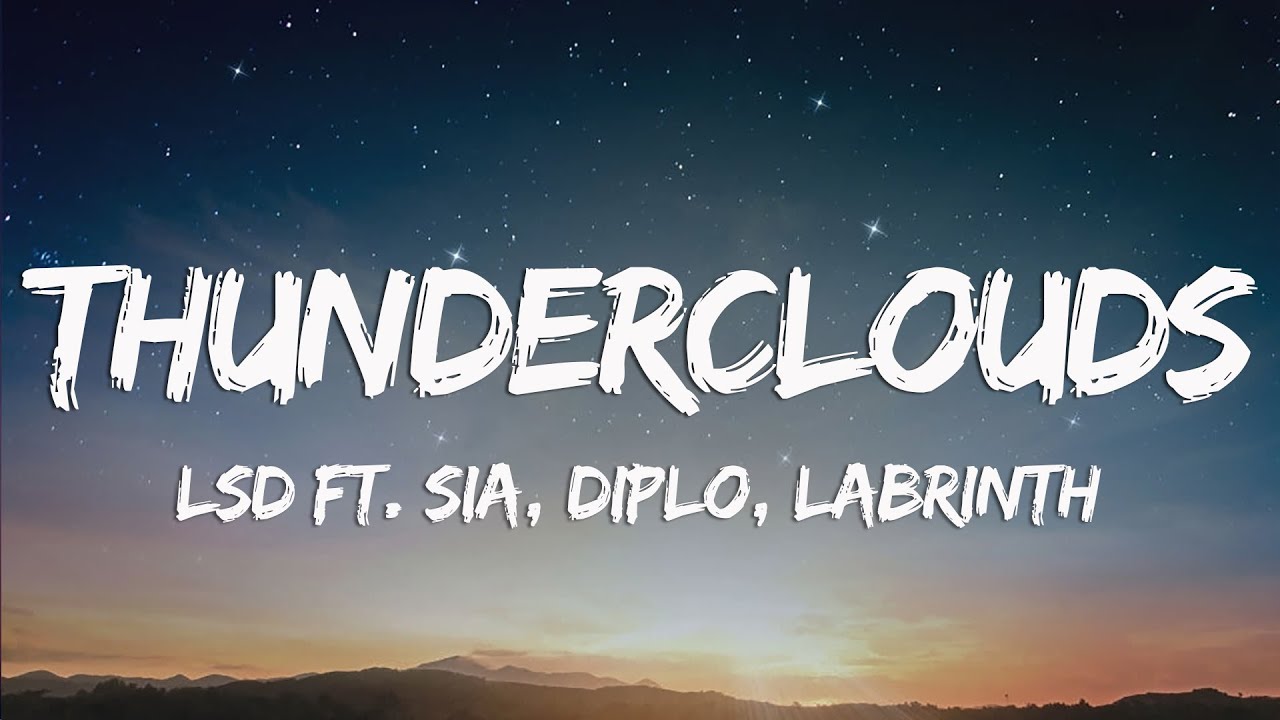 LSD - Thunderclouds (Lyrics) ft. Sia, Diplo, Labrinth