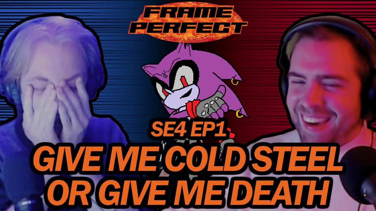 Frame Perfect - S4E1 - Give Me Cold Steel Or Give Me Death