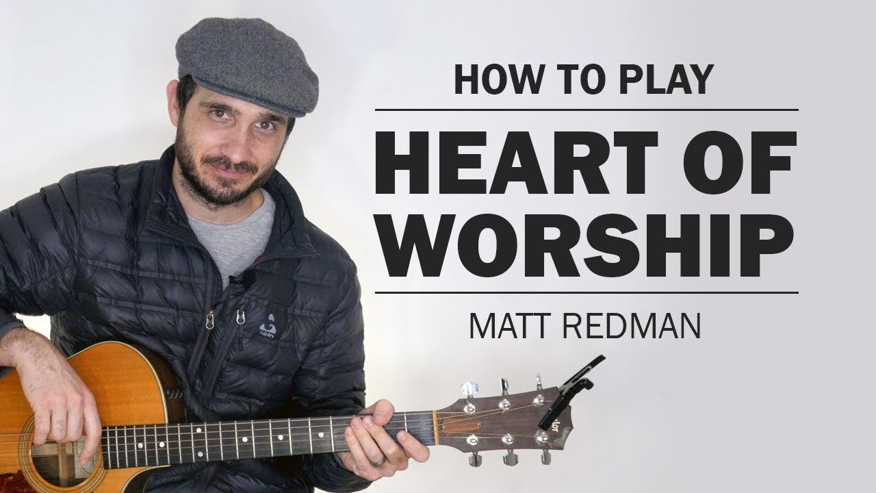 Heart of Worship (Мэтт Редман) | Как играть на гитаре