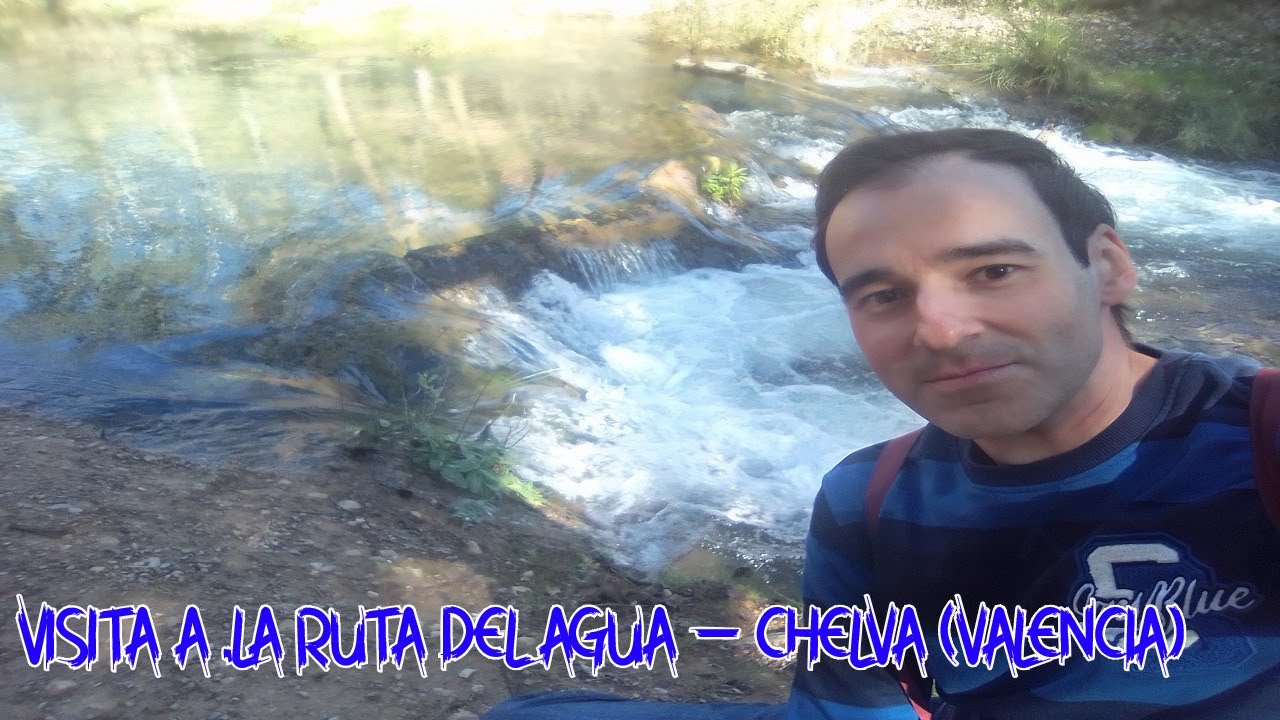Ruta del agua - Chelva - Valencia (Marzo 2021)
