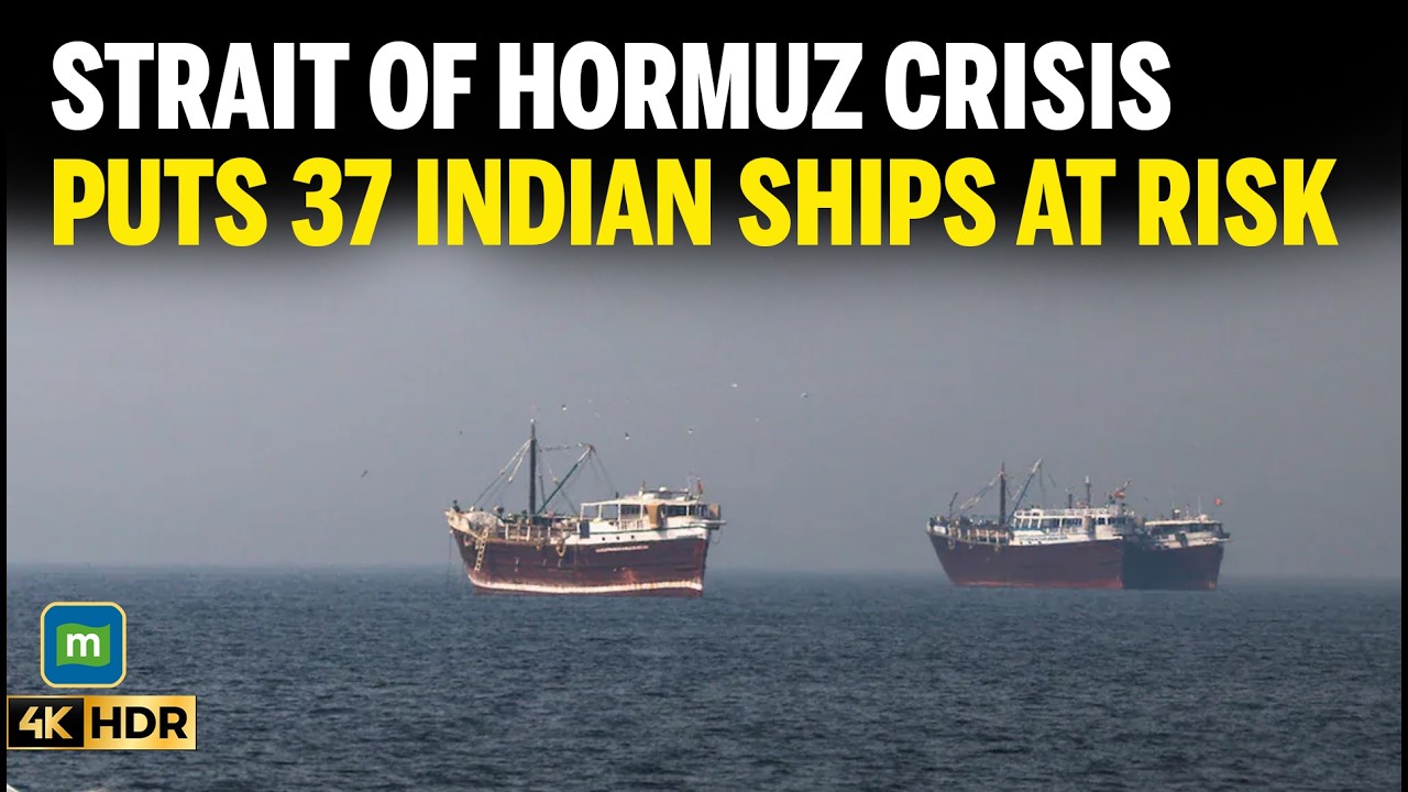 37 Indian Ships Stuck In Strait Of Hormuz, Nearly 1100 Seafarers Affected Amid Rising Gulf Tensions