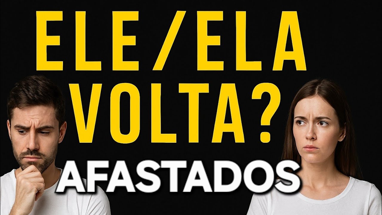 AFASTADOS ~ ELE(A) VOLTA?