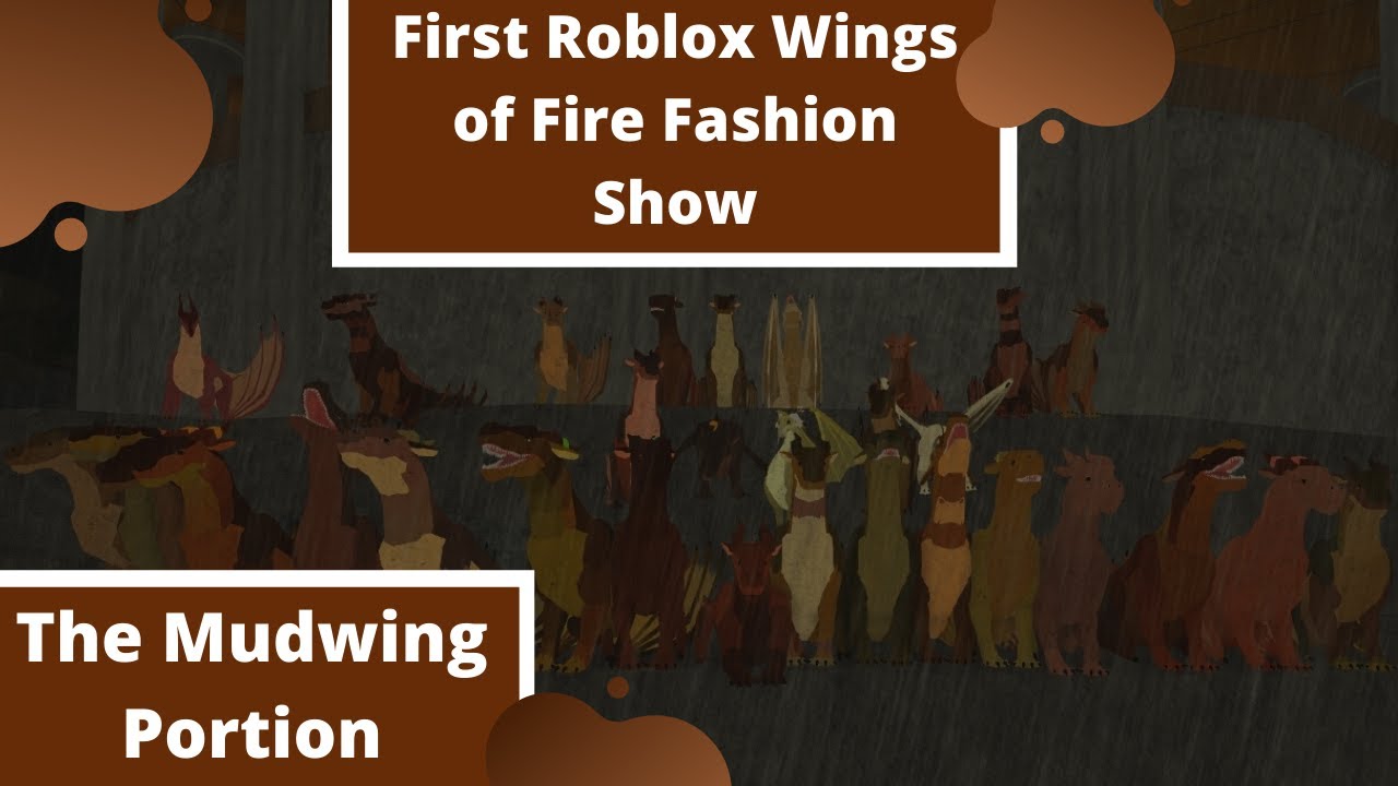 FIRST ANNUAL ROBLOX WINGS OF FIRE FASHION SHOW - The Mudwing Portion