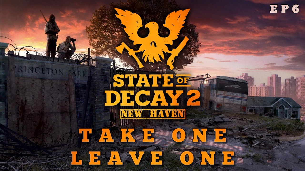 State of Decay 2 New Haven - Take One Leave One