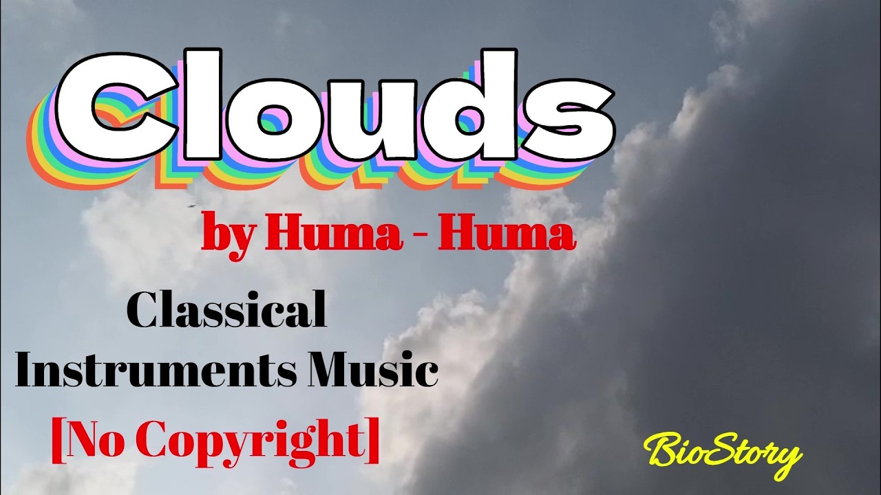 CLOUDS by Huma - Huma [Background Music No Copyright]