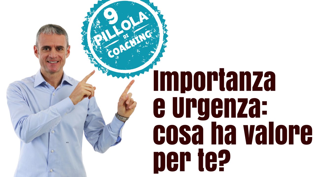 Importanza e Urgenza: cosa ha valore per te? (Stabilire le priorità)