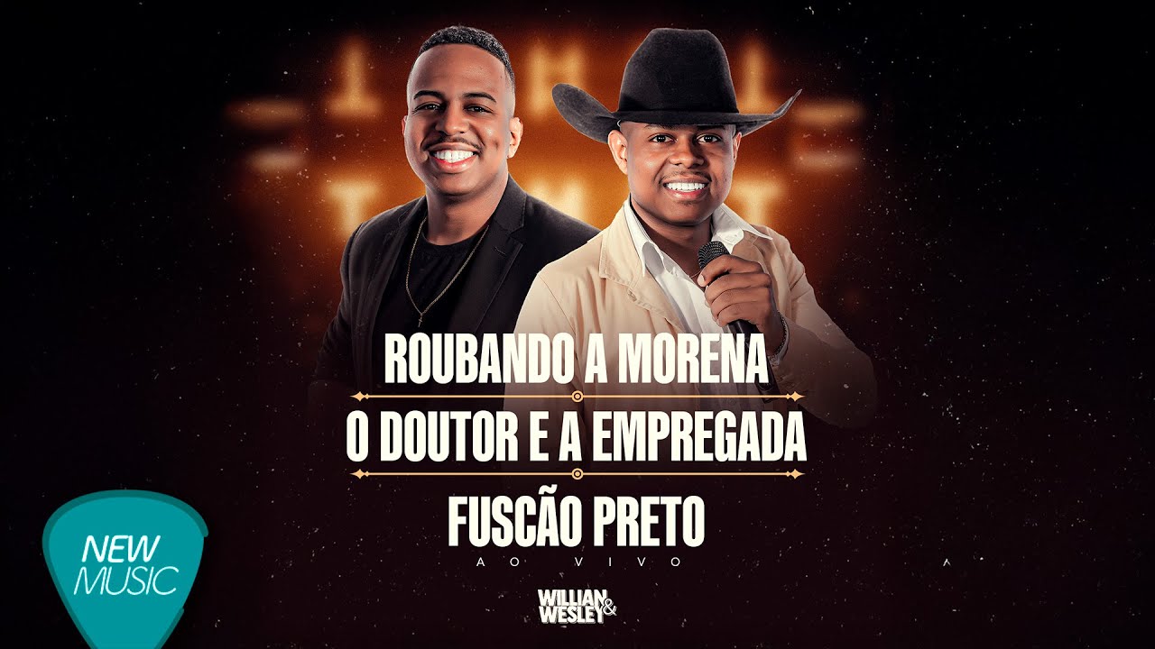 Willian e Wesley - Roubando a Morena / O Doutor e a Empregada / Fusc&atilde;o Preto [Clipe Oficial]