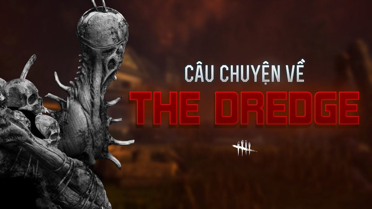 Câu chuyện về quái vật The Dredge