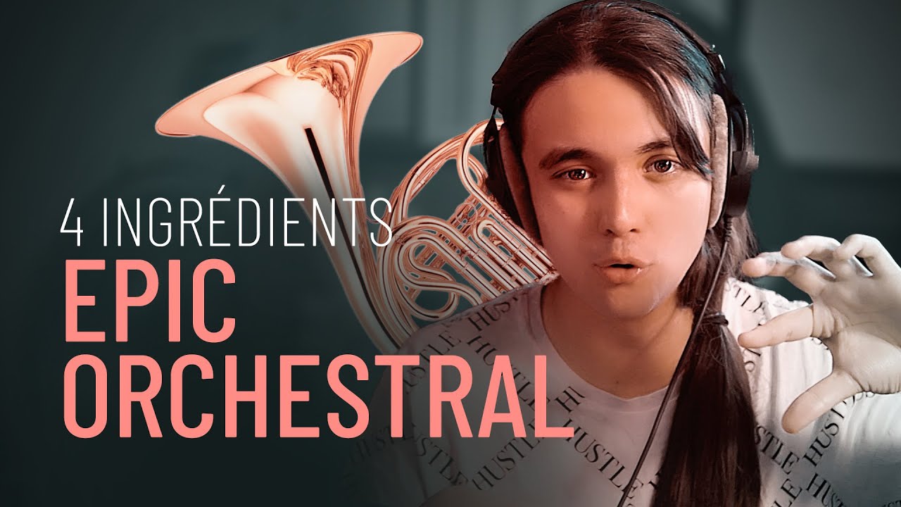 L'Epic Orchestral en 4 ingrédients (avec démonstration)
