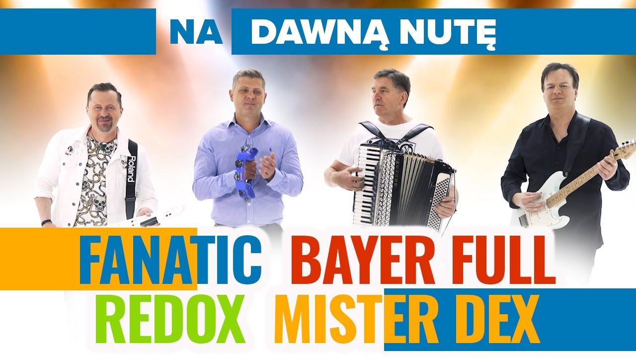 Fanatic, Bayer Full, Redox, Mister Dex - Na dawną nutę (Disco Polo 2020)