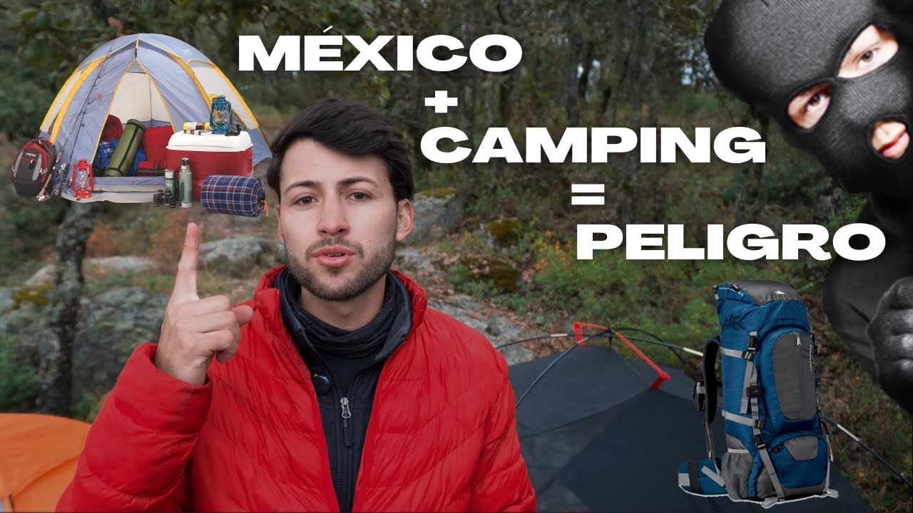 ¿Cómo acampar sin que te pase nada en México?