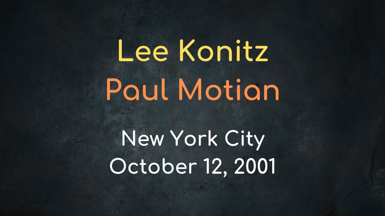 Lee Konitz & Paul Motian – New York City, October 12, 2001