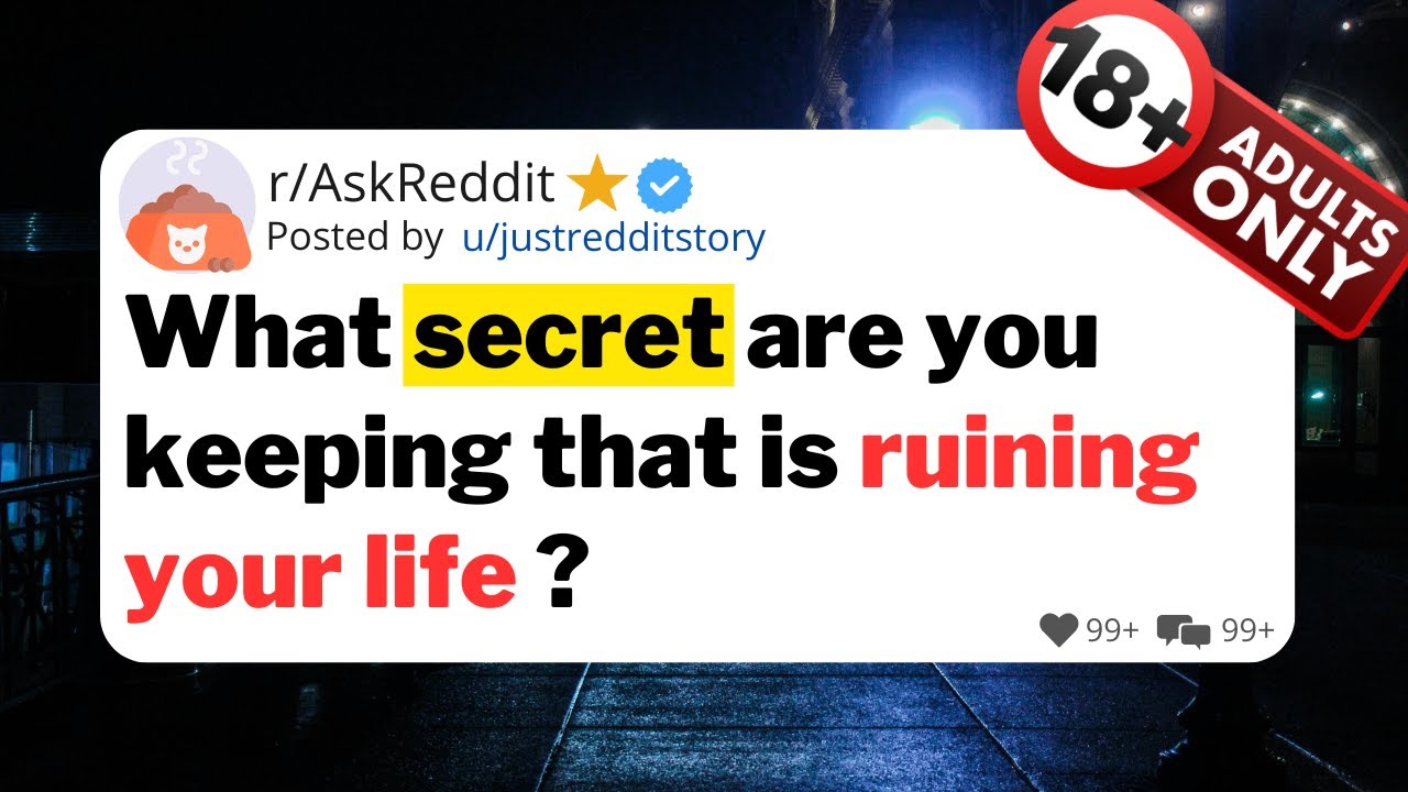 What secret are you keeping that is ruining your life?
