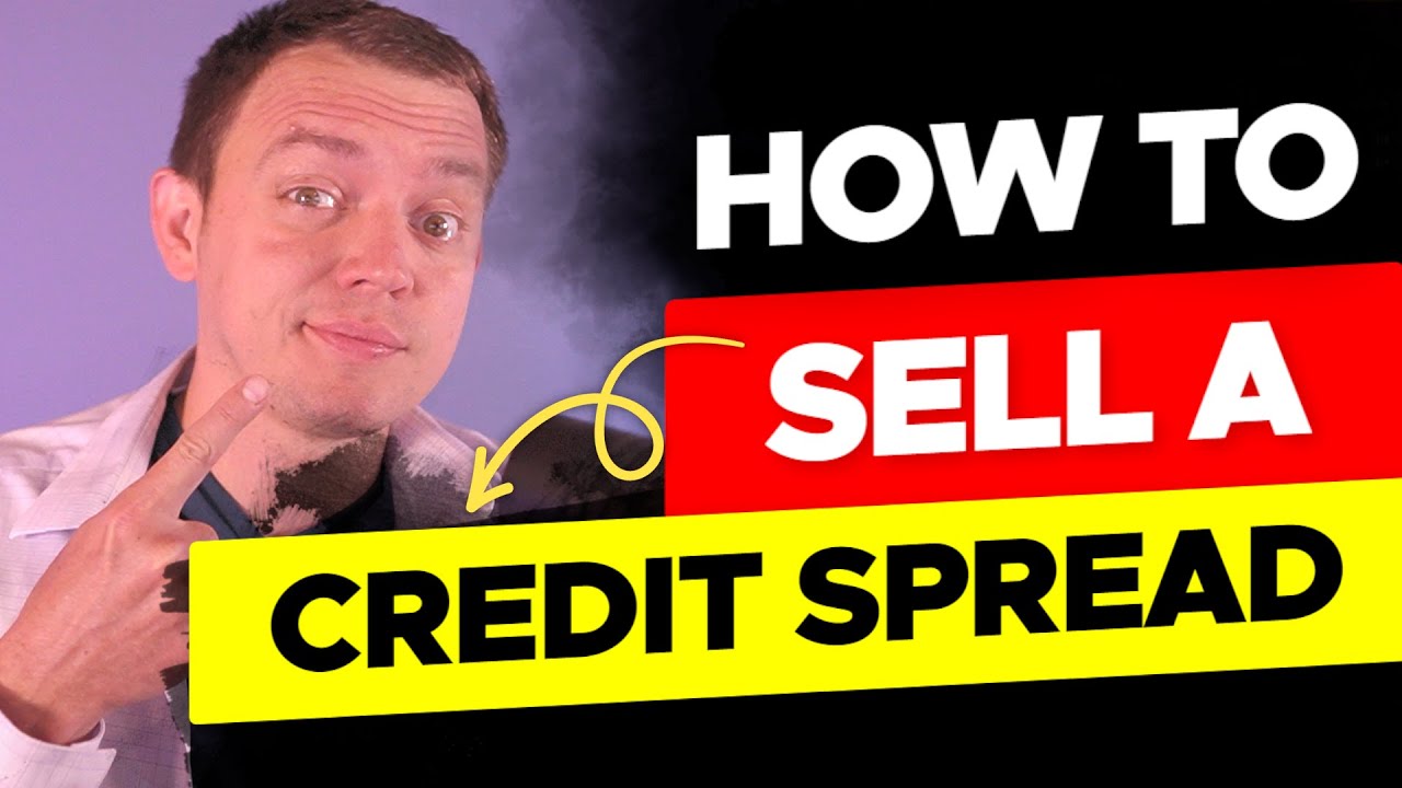 Step by Step Process of How to Sell a Credit Spread