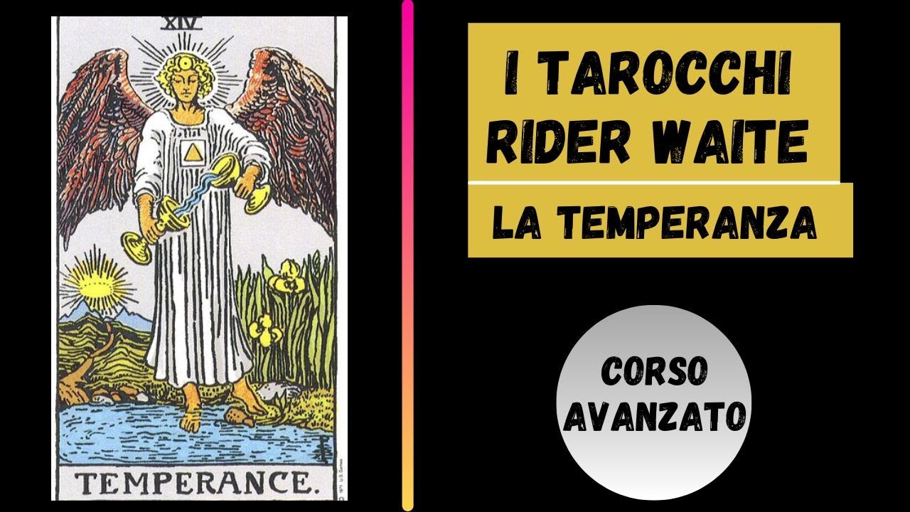 TAROCCHI RIDER WAITE - LA TEMPERANZA (CORSO AVANZATO)