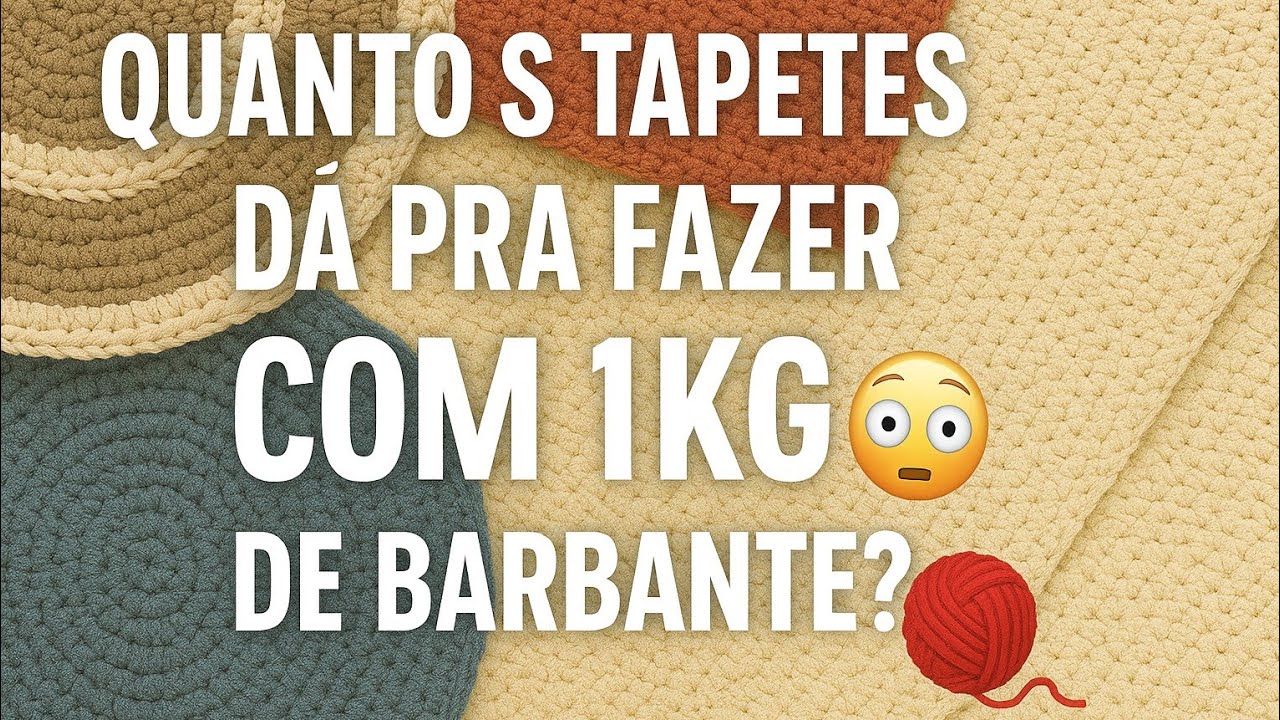 Quantos tapetes consegui fazer com 1 k de barbante