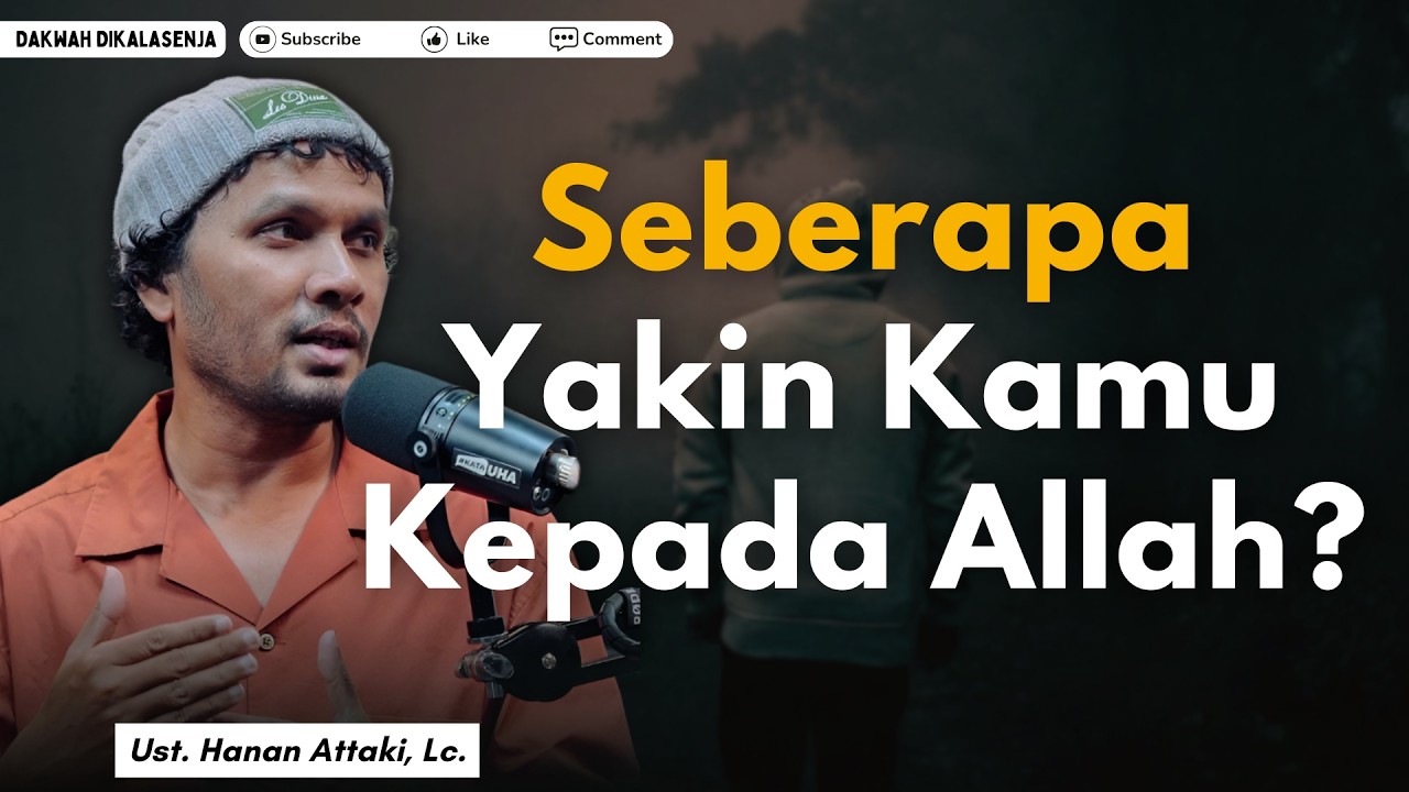 Seberapa Yakin Kamu Kepada Allah | Ustadz Hanan Attaki #ustadzhananattaki