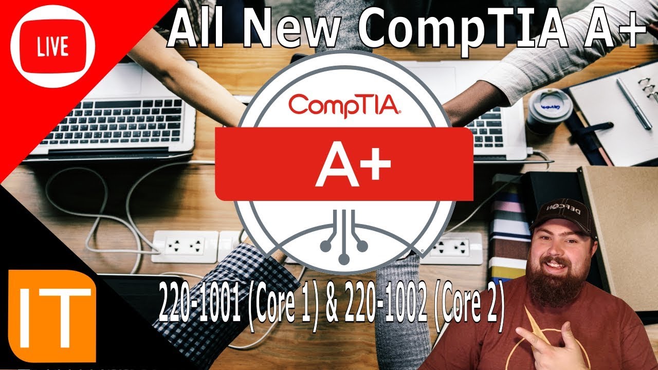 What is the CompTIA A+ 220-1001 (Core 1) & 220-1002 (Core 2)