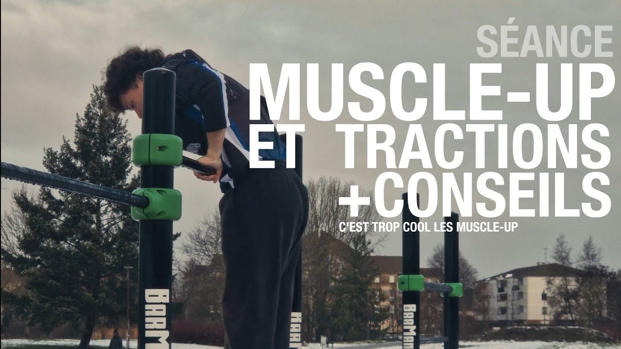 CONSEILS MUSCLE-UP + SÉANCE (DUR LA SÉANCE)