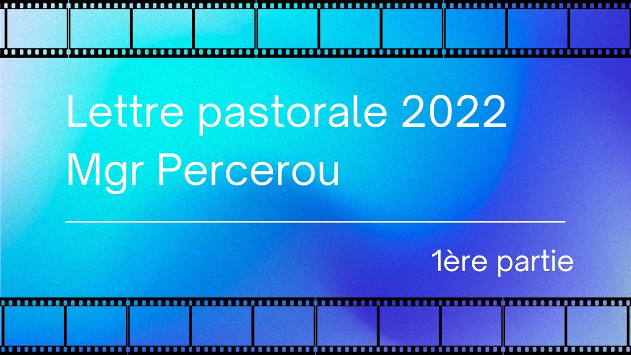 Première partie de la lettre pastorale de Mgr Laurent Percerou, évêque de Nantes