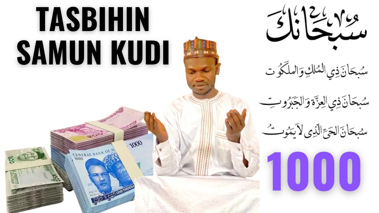 ANA SAMUN KUDI SOSAI IDAN ANA WANNAN TASBIHIN