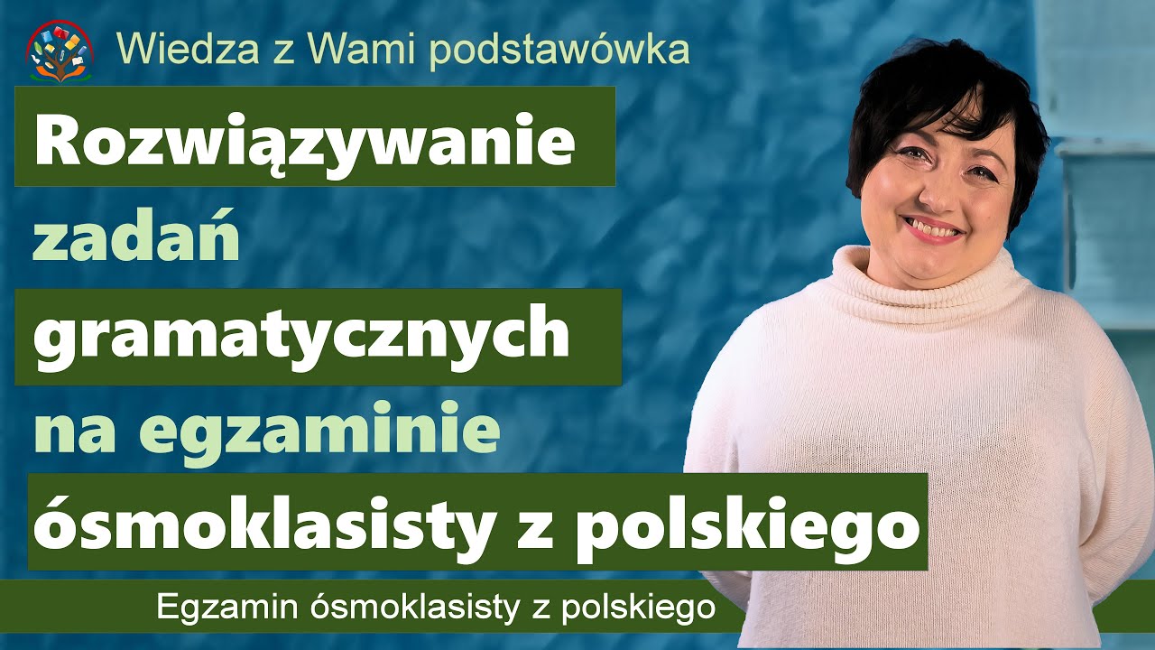 Rozwiązywanie zadań gramatycznych na egzaminie ósmoklasisty