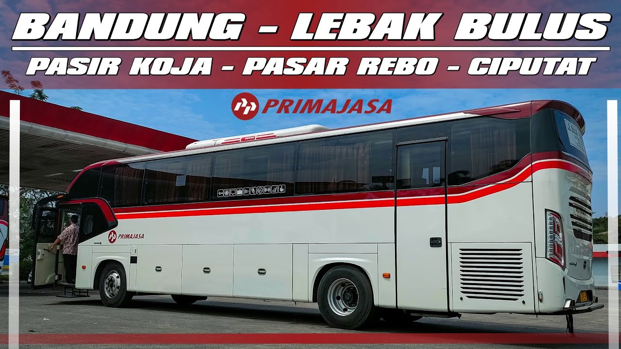 PRIMAJASA (BANDUNG - LEBAK BULUS) || Bablas sampe Ciputat???🤔