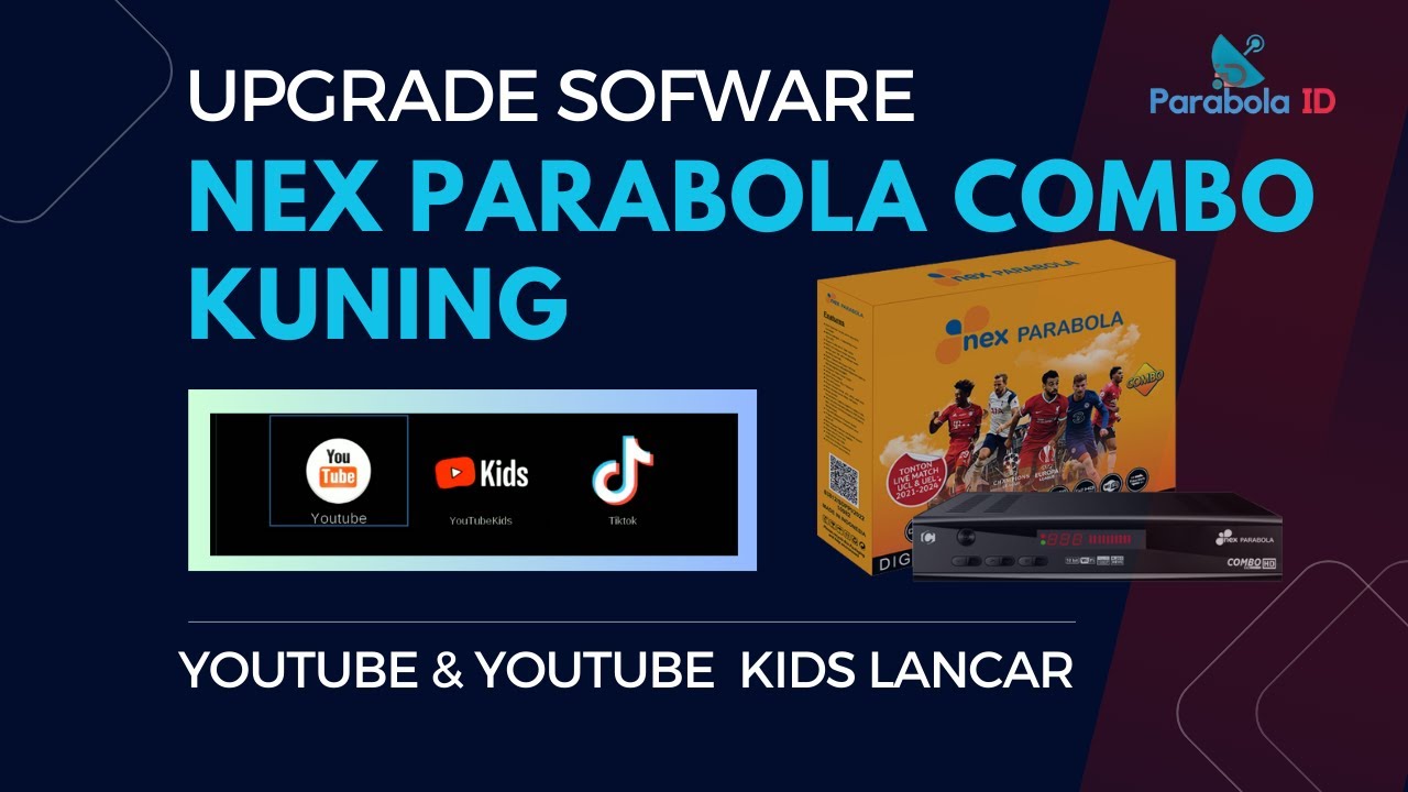 UPGRADE NEX PARABOLA COMBO KUNING | Aplikasi Youtube Lancar