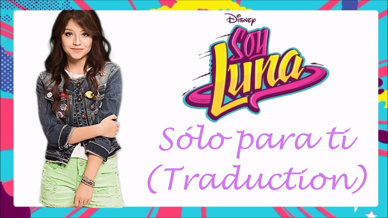 Soy Luna 2 - Solo para ti (Traduction)