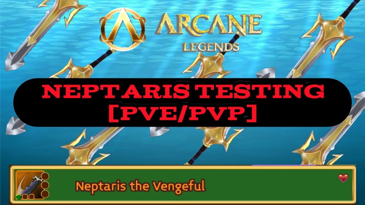 Arcane Legends Testing Neptaris [PVE/PVP]