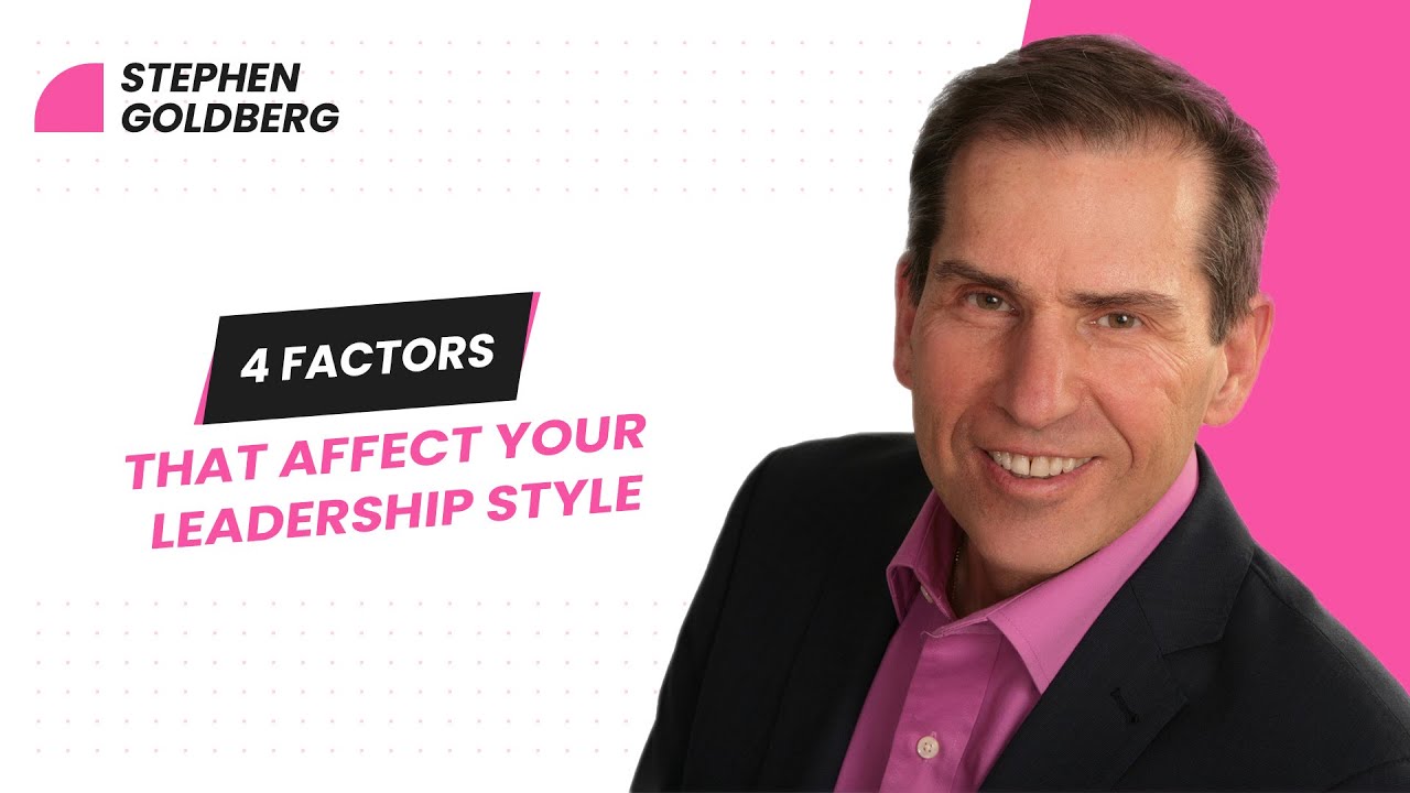 4 Factors That Affect Your Leadership Style