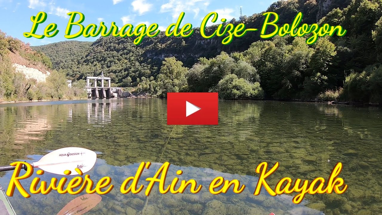 Le barrage de Cize-Bolozon en Kayak Bic Bornéo sur l'Ain