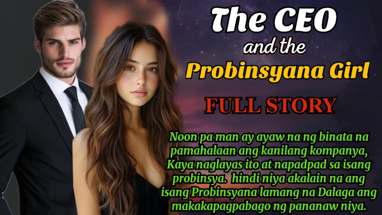THE CEO AND THE PROBINSYANA GIRL