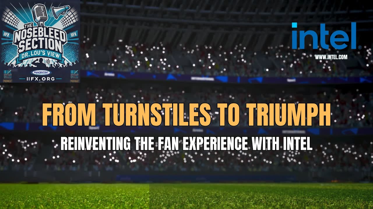 FAN  JOURNEY: From Turnstiles to Triumph: Reinventing the Fan Experience with Intel