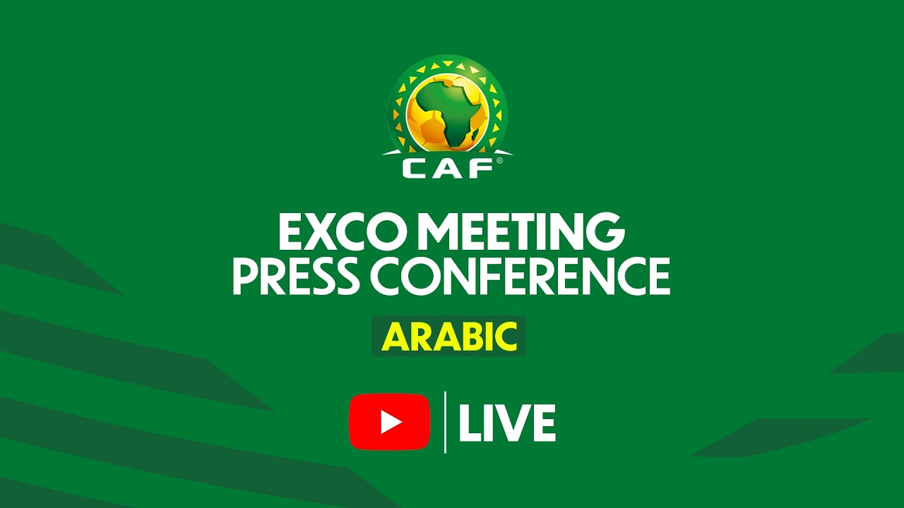 CAF ExCo Meeting Press Conference - Arabic