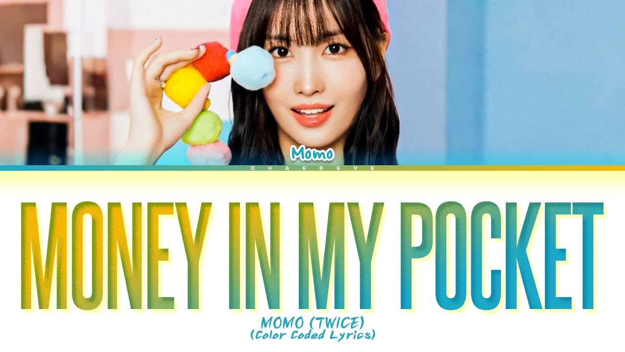 MOMO (TWICE) Money In My Pocket Lyrics (Color Coded Lyrics)