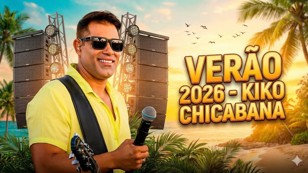 KIKO CHICABANA CD COMPLETO VERÃO 2026