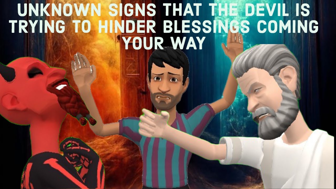 UNKNOWN SIGNS THAT THE DEVIL IS TRYING TO HINDER BLESSINGS COMING YOUR WAY (CHRISTIAN ANIMATION)