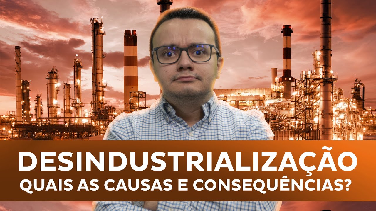 Desindustrialização: Causas e Consequências
