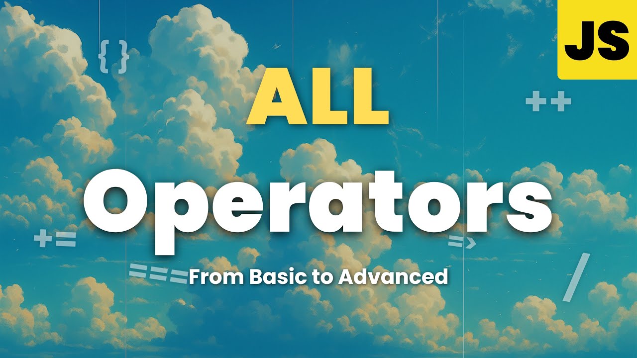 All Operators ( Basic + Advanced ) in JavaScript [2025] (even Bitwise operators!)