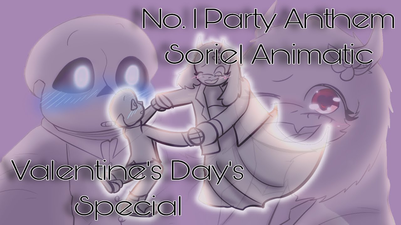 No.1 Party Anthem - Soriel Animatic MV | (Late) Valentine’s Day Special 