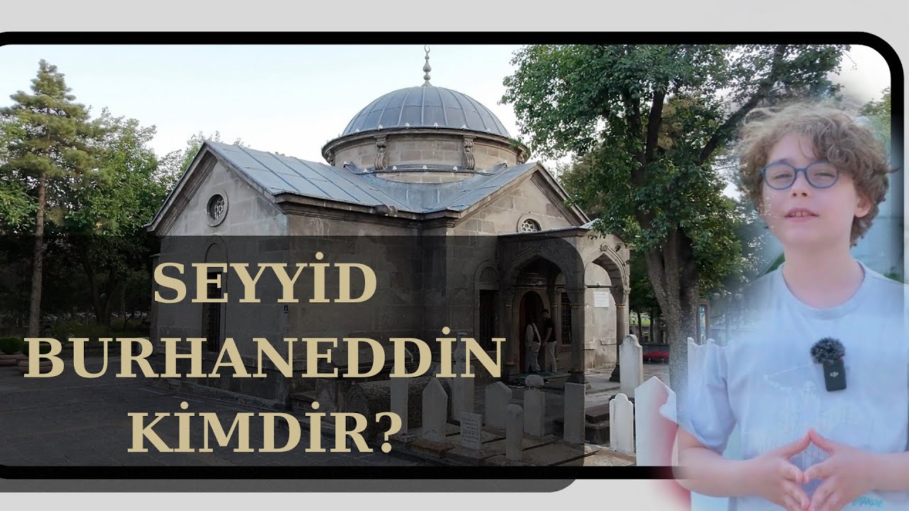 Mevlana’yı Yetiştiren Büyük Veli: Seyyid Burhaneddin’in Hayatı ve Türbesi