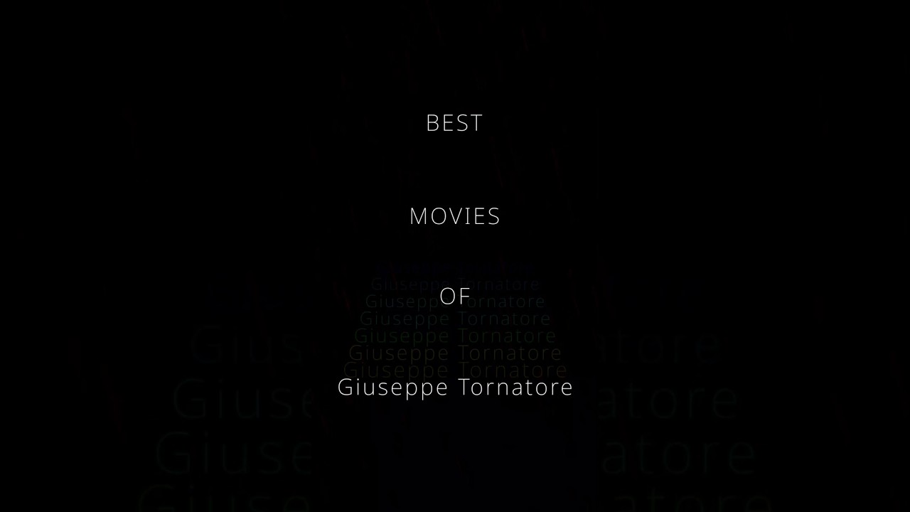 Best Movies of Giuseppe Tornatore