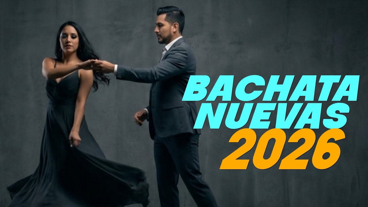 🔥 Bachatas Románticas 2026 -Playlist Que Te Harán Sentir de Nuevo