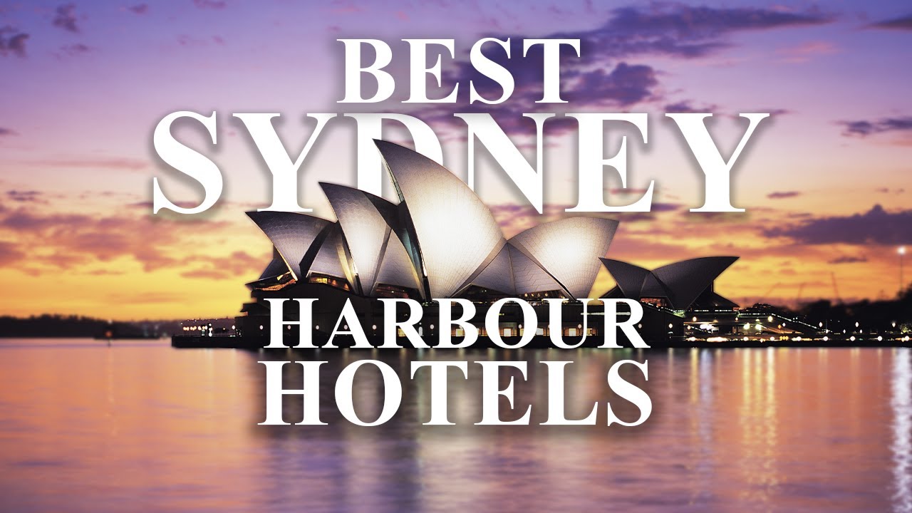 Top 10 Best Hotels In Sydney Harbour | Incredible Sydney Harbour Views Hotels