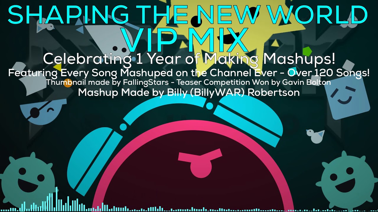 Shaping the New World VIP - Over 120 Songs! - Channel One Year Anniversary (Collab with Pixelbitie)