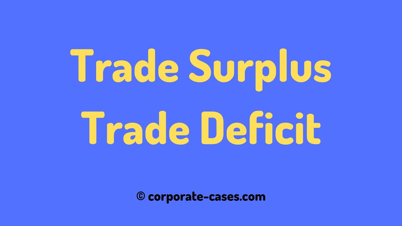 Trade Surplus vs Trade Deficit: Explained with Examples
