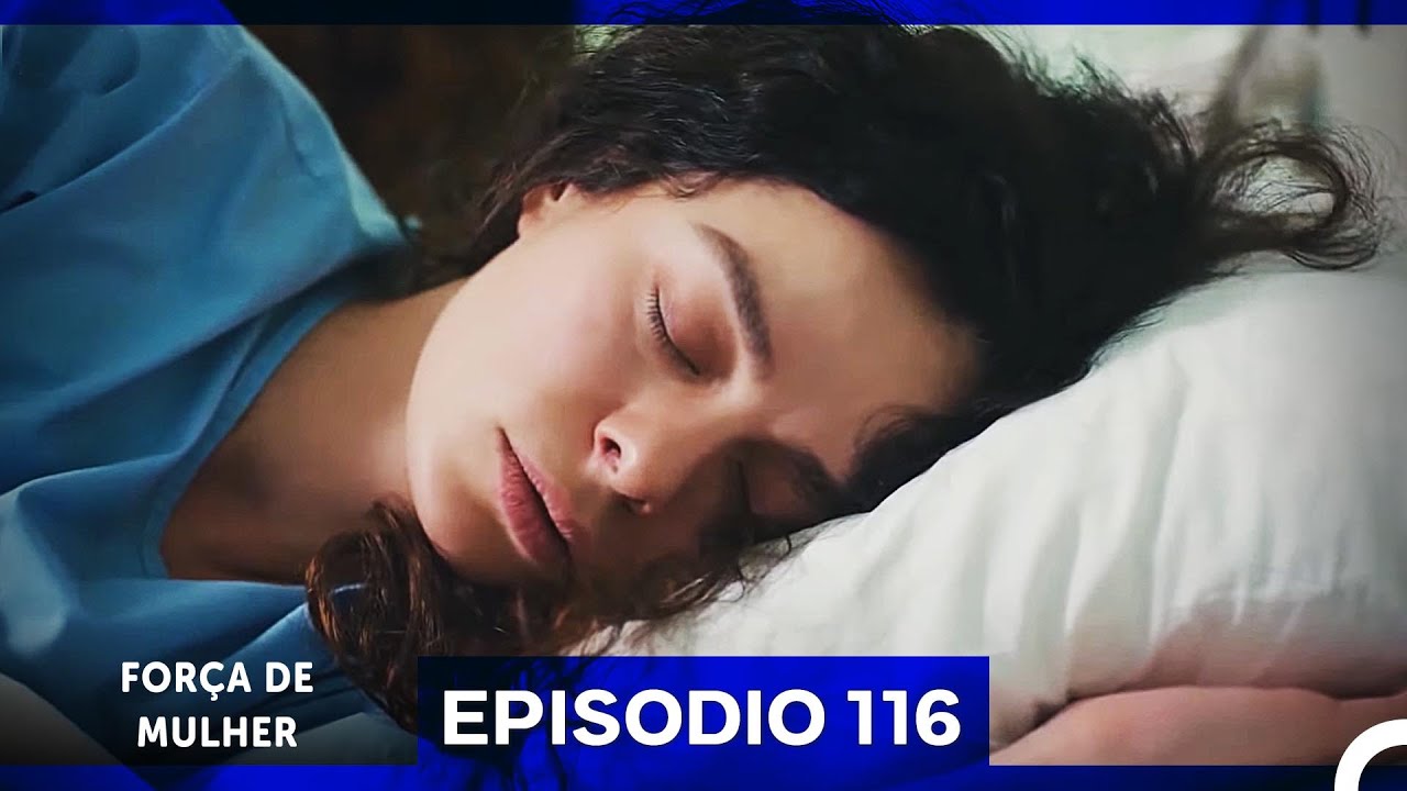 Força de Mulher Episodio 116 (Dublagem em Português)